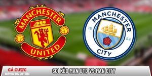 Soi kèo Man Utd vs Man City, 19h30 ngày 17/1 – Ngoại hạng Anh tại fractalestudioarquitectura.com