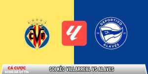 Soi kèo Villarreal vs Alaves, 22h15 ngày 10/01 – La Liga tại fractalestudioarquitectura.com